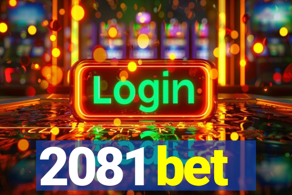 2081 bet